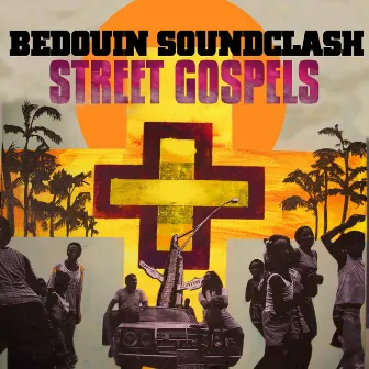 Street Gospels by Bedouin Soundclash