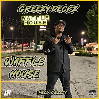 Waffle House by Greezy Deckz