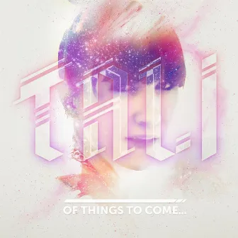 Of Things to Come... by Tali