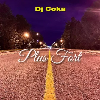 Plus fort by Dj Coka