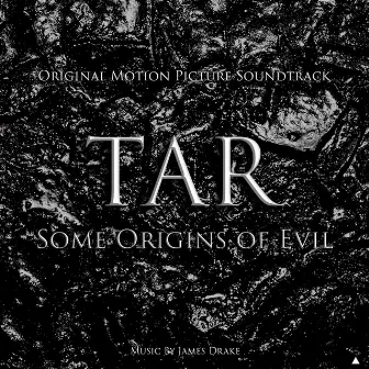 Tar: Some Origins of Evil (Original Motion Picture Soundtrack) by James Drake