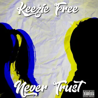 Never Trust by Keezie Free