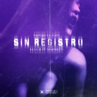 sin registro by HAMLIT SHORTY