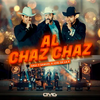 Al Chaz Chaz by Saul y Samuel