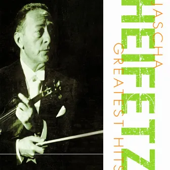 Greatest Hits by Jascha Heifetz