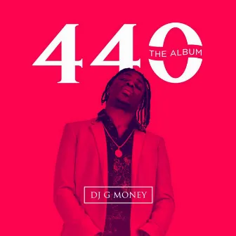 440 The Album (Groove Street Vibes) by DJ G Money