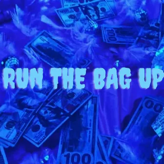 Run The Bag Up by Blue Moon