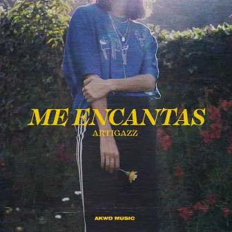 Me Encantas by ARTIGAZZ