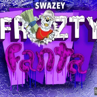 Swazey Frzoty Fanta by Swazey Frozty Fanta