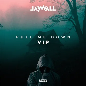 Pull Me Down VIP by Jay Wall