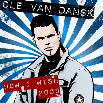 How I Wish 2009 by Ole Van Dansk