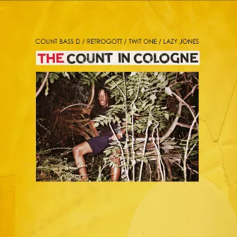 The Count in Cologne by Count Bass D