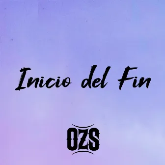 Inicio del Fin by OZS