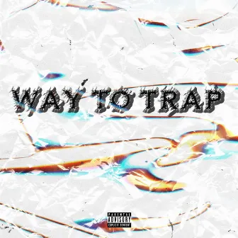 Way to Trap by Lil Extee