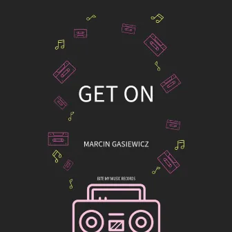 Get On (Original Mix) by Marcin Gasiewicz