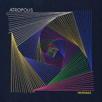 Atropolis (Remixes) by Atropolis