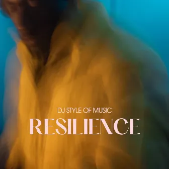 RESILIENCE by DJ STYLE OF MUSIC