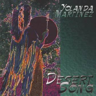 Desert Song by Yolanda Martinez