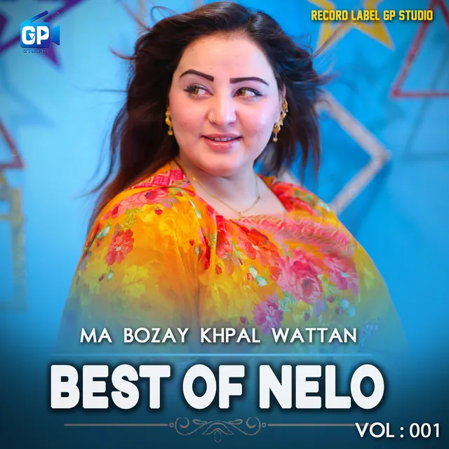 Ma Bozay Khpal Wattan Ta Best of Nelo, Vol. 1