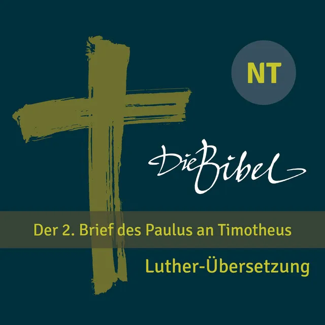 Die Bibel - NT - Der 2. Brief des Paulus an Timotheus