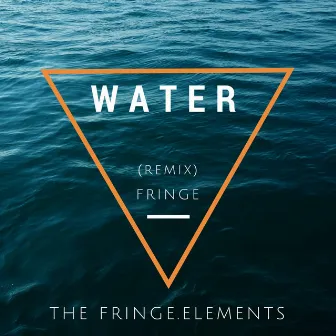 Water (Remix) by Fringe