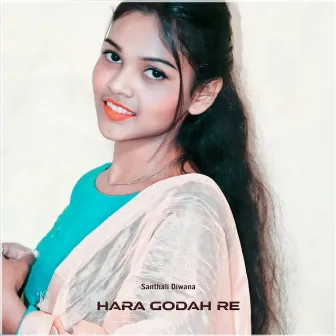 Hara Godah Re by Kalpana Hansdah