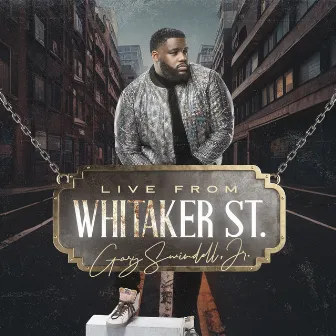 Live from Whitaker St by Gary Swindell Jr.