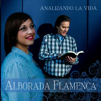 Analizando la Vida by Alborada Flamenca