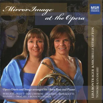 Mirror Image at the Opera - Duets and Songs arranged for Horn Duo by Tomoko Kanamaru