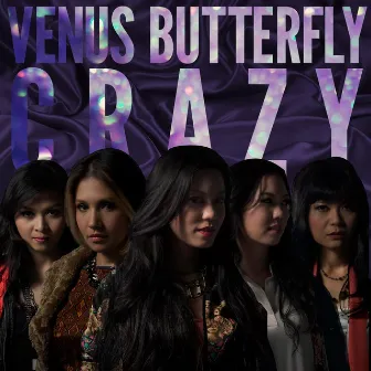 Crazy by Venus Butterfly