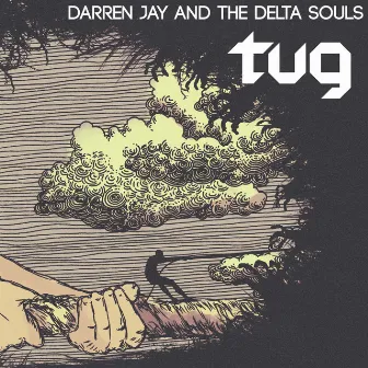 Tug by Darren Jay and The Delta Souls