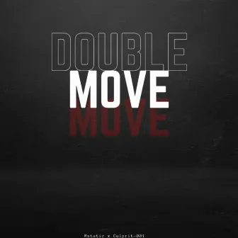 Double Move by Mstatic