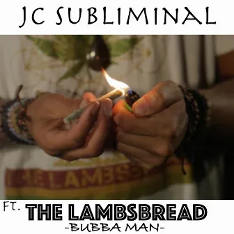 Bubba Man (feat. the Lambsbread) by JC Subliminal