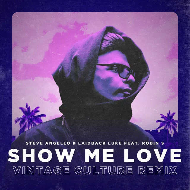 Show Me Love (Vintage Culture Remix) [Extended] (feat. Robin S)