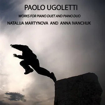 Paolo Ugoletti: Works for Piano Duet and Piano Duo by Paolo Ugoletti