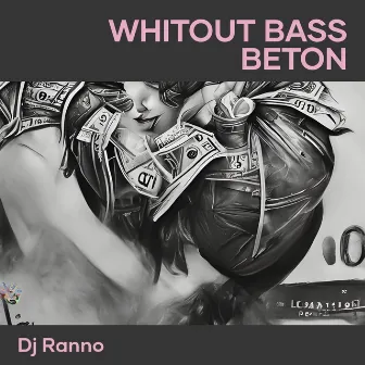 Whitout Bass Beton (Remix) by DJ RANNO