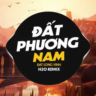 Đất Phương Nam (Remix Vinahouse) by Đạt Long Vinh