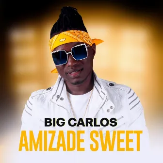 Amizade Sweet by Big Carlos