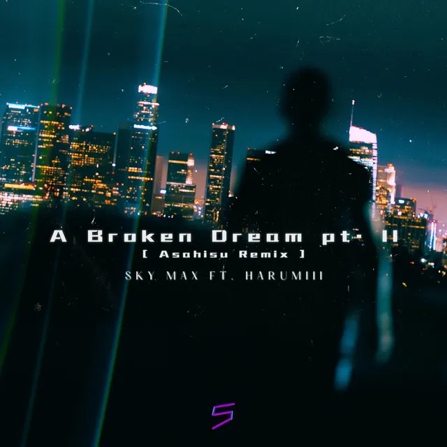 A Broken Dream, Pt. II (Asahisu Remix)