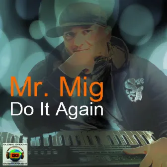 Do it again by Mr. Mig