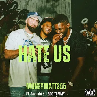 Hate Us (feat. Barachi & 1-800-Tommy) by Travis Kr8ts