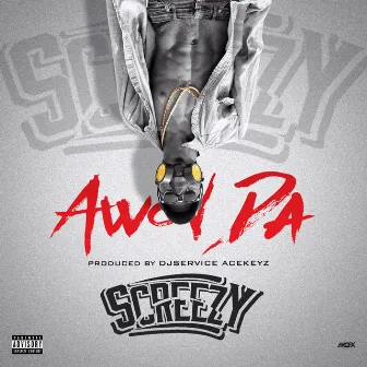 Awon Da by Screezy