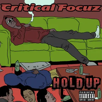 Hold Up by Critical Focuz