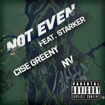 Not Even by Cise Greeny