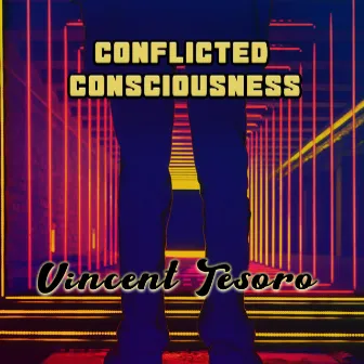 Conflicted Consciousness by Vincent Tesoro