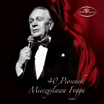 40 Piosenek Mieczyslawa Fogga by Mieczysław Fogg