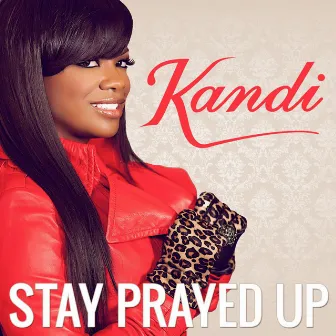 Stay Prayed Up by Kandi