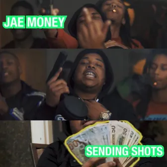 Sending Shots by Jae Money