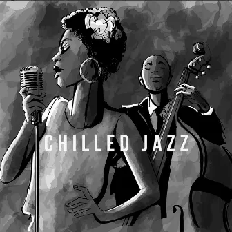 Chilled Jazz by Chilled Jazz Masters