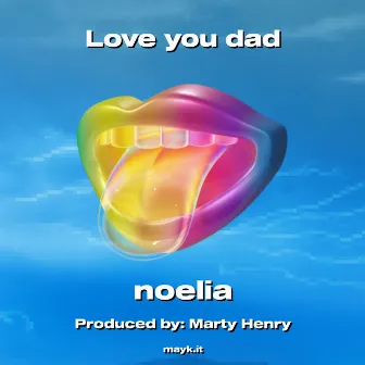 Love you dad by noelia